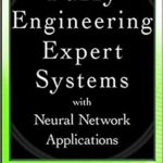 Fuzzy Engineering Expert Systems with Neural Network Applications