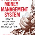 A Trader's Money Management System: How to Ensure Profit and Avoid the Risk of Ruin