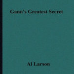 Gann’s Greatest Secret | Al Larson aka Hans Hannula
