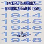 Face Facts America or Looking Ahead to 1950