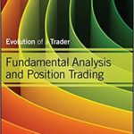 Fundamental Analysis and Position Trading: Evolution of a Trader