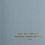 Eight New Commodity Technical Trading Methods