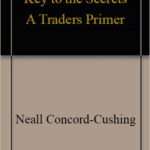 Key to the Secrets a Traders Primer