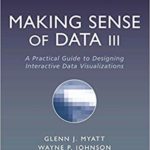 Making Sense of Data III: A Practical Guide to Designing Interactive Data Visualizations