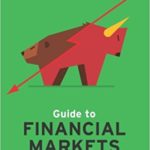 The Economist Guide to Financial Markets (6th Ed): Why they exist and how they work (Economist Books)