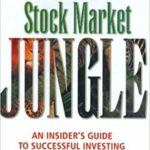 The New Laws of the Stock Market Jungle: An Insider's Guide to Successful Investing in a Changing World