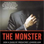 The Monster: How a Gang of Predatory Lenders