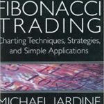 New Frontiers in Fibonacci Trading: Charting Techniques, Strategies & Simple Applications
