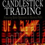 Profitable Candlestick Trading: Pinpointing Market Opportunities to Maximize Profits 2ed edition 