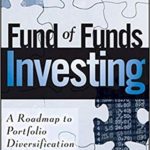 Fund of Funds Investing: A Roadmap to Portfolio Diversification