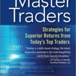 Master Traders: Strategies for Superior Returns from Today's Top Traders