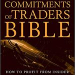 The Commitments of Traders Bible: How To Profit from Insider Market Intelligence