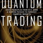 Quantum Trading : Using Principles of Modern Physics to Forecast the Financial Markets