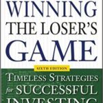 Winning the Loser's Game, 5th edition: Timeless Strategies for Successful Investing