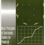 Basic Principles of Geocosmic Studies for Financial Market Timing