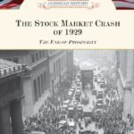 Milestones in American History - The Stock Market Crash Of 1929 - The End Of Prosperity- Chelsea House Publications 